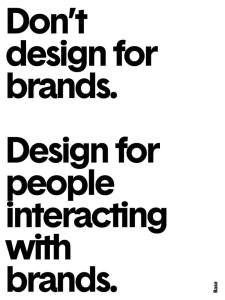 Design for Customers not Brands Quote